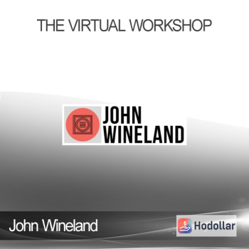 John Wineland - The Virtual Workshop