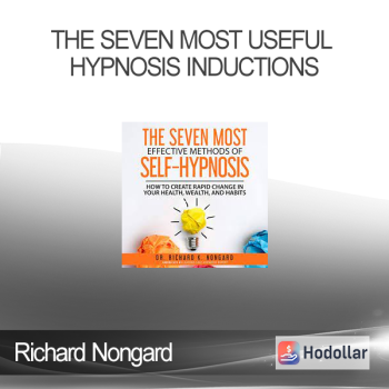 Richard Nongard - The Seven Most Useful Hypnosis Inductions