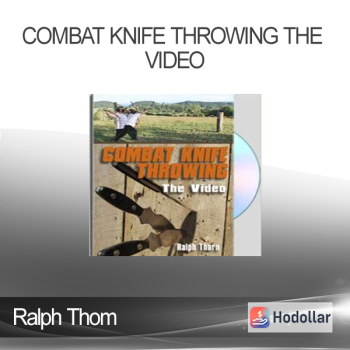 Ralph Thom - Combat Knife Throwing The Video