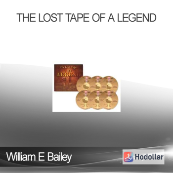 William E Bailey - The Lost Tape of a LEGEND