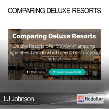 LJ Johnson - Comparing Deluxe Resorts