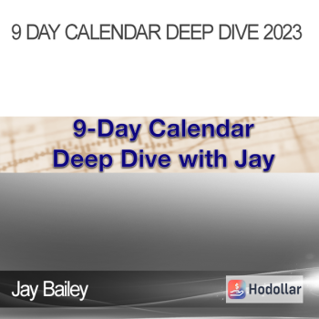 Jay Bailey - 9 Day Calendar Deep Dive 2023