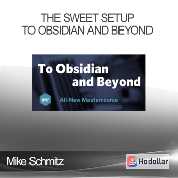 Mike Schmitz - The Sweet Setup - To Obsidian and Beyond