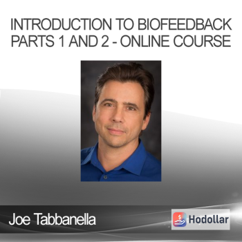 Joe Tabbanella - Introduction to Biofeedback - Parts 1 and 2