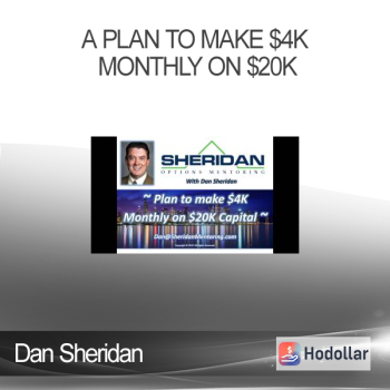 Dan Sheridan - A PLAN TO MAKE $4K MONTHLY ON $20K