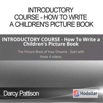 Darcy Pattison - INTRODUCTORY COURSE - How To Write a Children's Picture Book