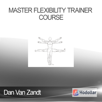 Dan Van Zandt - Master Flexibility Trainer Course