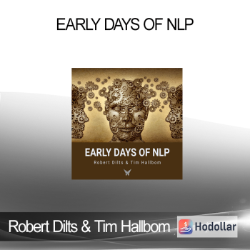 Robert Dilts & Tim Hallbom - Early Days of NLP