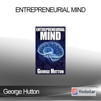 George Hutton - Entrepreneurial Mind