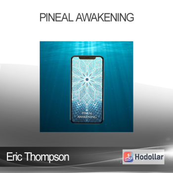 Eric Thompson - Pineal Awakening