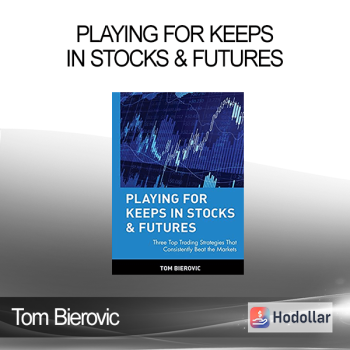 Tom Bierovic - Playing for Keeps in Stocks & Futures
