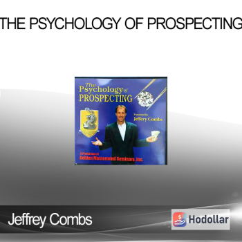 Jeffrey Combs - The Psychology of Prospecting