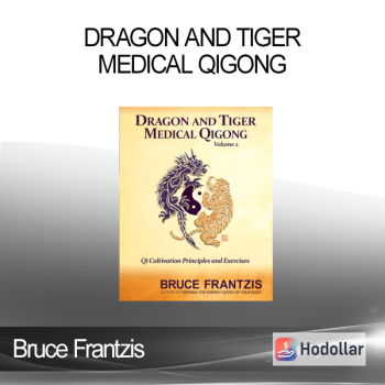 Bruce Frantzis - Dragon and Tiger Medical Qigong