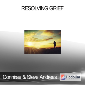Connirae & Steve Andreas - Resolving Grief