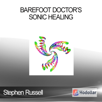 Stephen Russell - Barefoot Doctor’s Sonic Healing