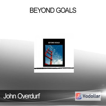 John Overdurf - Beyond Goals