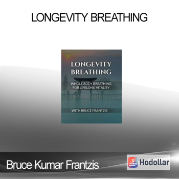 Bruce Kumar Frantzis - Longevity Breathing