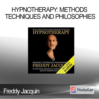 Freddy Jacquin - Hypnotherapy: Methods Techniques and Philosophies