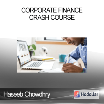 Haseeb Chowdhry - Corporate Finance Crash Course
