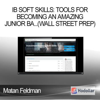 Matan Feldman - IB Soft Skills: Tools for Becoming an Amazing Junior Ba...(Wall Street Prep)