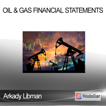 Arkady Libman - Oil & Gas Financial Statements