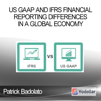 Patrick Badolato - US GAAP and IFRS Financial Reporting Differences in a Global Economy