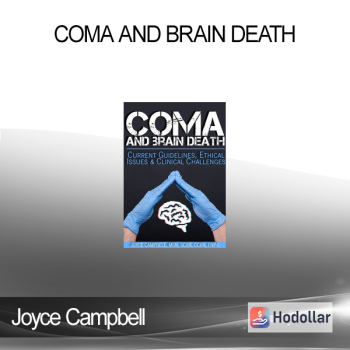 Joyce Campbell - Coma and Brain Death: Current Guidelines Ethical Issues & Clinical Challenges