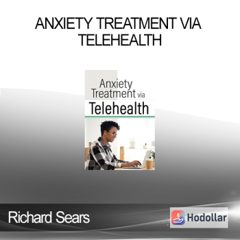 Richard Sears - Anxiety Treatment via Telehealth