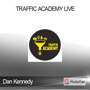 Dan Kennedy - Traffic Academy LIVE