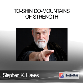Stephen K. Hayes - To-Shin Do-Mountains of Strength