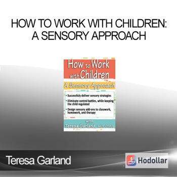 Teresa Garland - How to Work with Children: A Sensory Approach