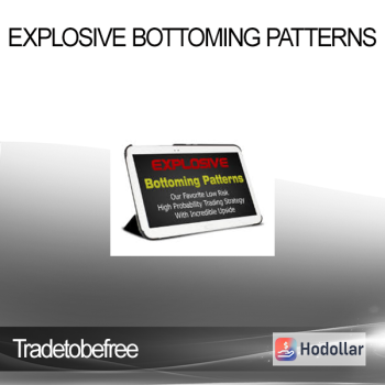 Tradetobefree - Explosive Bottoming Patterns