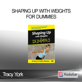 Tracy York - Shaping Up with Weights for Dummies