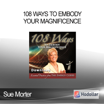 Sue Morter - 108 Ways To Embody Your Magnificence