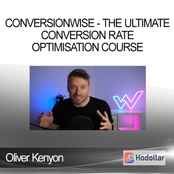 Oliver Kenyon - ConversionWise - The Ultimate Conversion Rate Optimisation Course