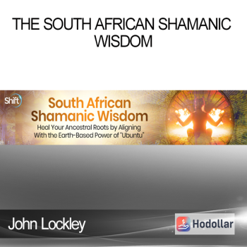 John Lockley - The South African Shamanic Wisdom