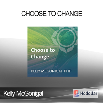 Kelly McGonigal - Choose to Change