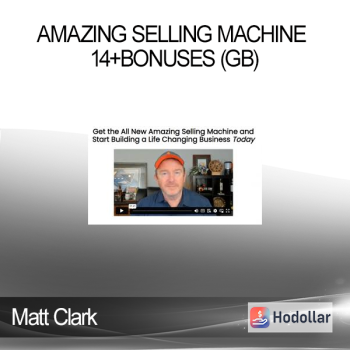 Matt Clark - Amazing Selling Machine 14+Bonuses (GB)