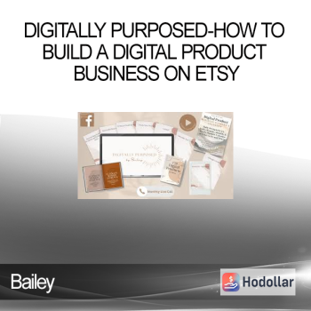 Bailey - Digitally Purposed-How to Build a Digital Product Business on Etsy