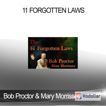 Bob Proctor and Mary Morrissey - 11 Forgotten Laws