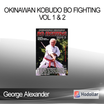 George Alexander - OKINAWAN KOBUDO BO FIGHTING VOL 1 & 2