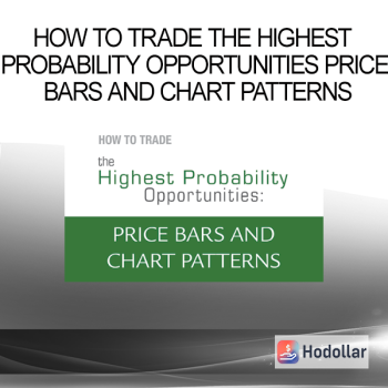 How to Trade the Highest Probability Opportunities Price Bars and Chart Patterns