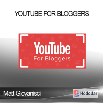 Matt Giovanisci - YouTube for Bloggers