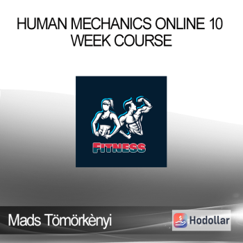 Mads Tömörkènyi - Human Mechanics Online 10 Week Course
