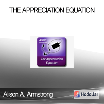 Alison A. Armstrong - The Appreciation Equation