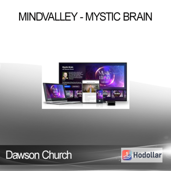 Dawson Church - MindValley - Mystic Brain