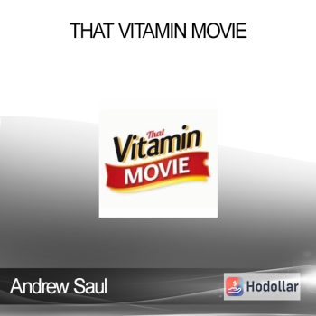 Andrew Saul - That Vitamin Movie