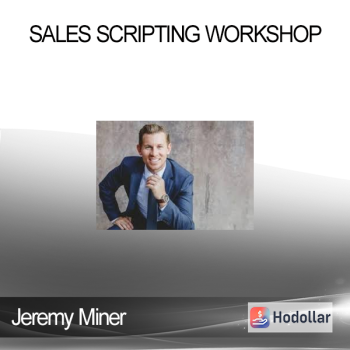 Jeremy Miner - Sales Scripting Workshop
