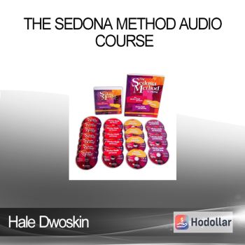 Hale Dwoskin - The Sedona Method Audio Course