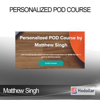 Matthew Singh - Personalized POD Course